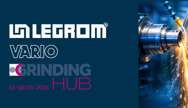 LEGROM auf der GrindingHub Messe 05.-08.05.2026 in Stuttgart